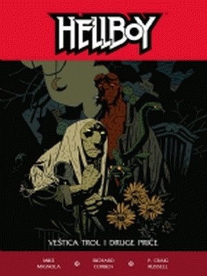 Hellboy - Veštica Trol i druge priče