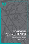Horizonti pojma horizont : hermeneutičke fenomenološke i interkulturalne studije