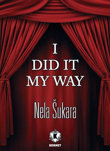 I Did It My Way : Nela Šukara
