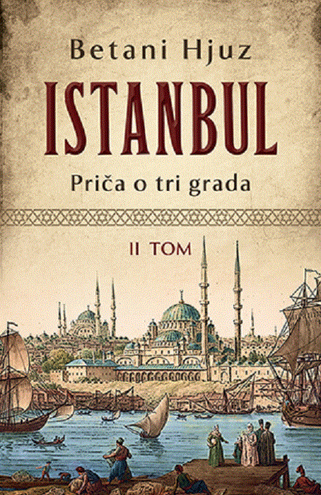 Istanbul - Priča o tri grada - II tom : Betani Hjuz
