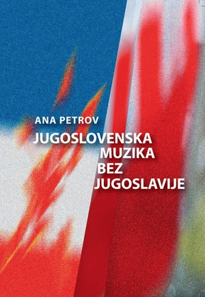 Jugoslovenska muzika bez Jugoslavije : Ana Petrov