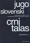 Jugoslovenski crni talas : polemički film od 1963. do 1972. u Socijalističkoj Federativnoj Republici Jugoslaviji : Greg Dekjur