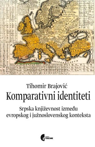 Komparativni identiteti - srpska književnost između evropskog i južnoslovenskog konteksta