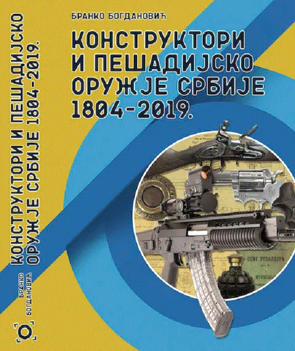 Konstruktori i pešadijsko oružje Srbije 1804-2019