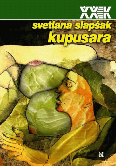 Kupusara : ogled iz istorijske antropologije hrane i seksualnosti : Svetlana Slapšak