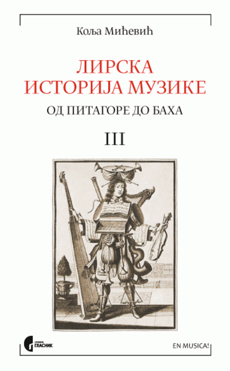 Lirska istorija muzike - od Pitagore do Baha III : Kolja Mićević