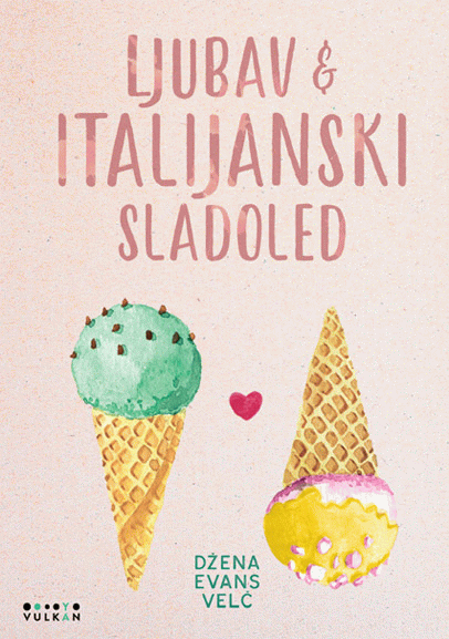 Ljubav i italijanski sladoled : Džena Evans Velč