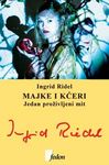Majke i kćeri - jedan proživljeni mit : Ingrid Ridel
