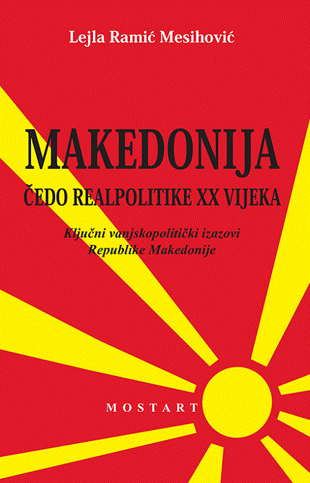 Makedonija - čedo realpolitike XX vijeka