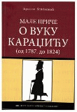 Male priče o Vuku Karadžiću: (od 1787. do 1824)