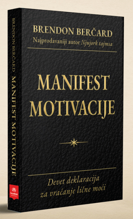 Manifest motivacije : devet deklaracija za vraćanje lične moći