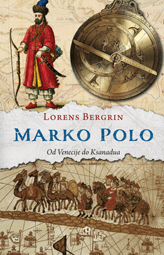 Marko Polo - od Venecije do Ksanadua