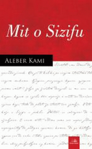 Mit o Sizifu : ogled o apsurdu : Alber Kami