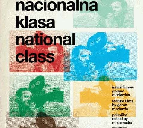 Nacionalna klasa : igrani filmovi Gorana Markovića