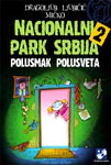 Nacionalni park Srbija 2 : Polusmak polusveta : Dragoljub Mićko Ljubičić