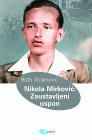 Nikola Mirković: zaustavljeni uspon
