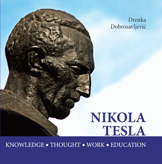 Nikola Tesla - Knowledge, Thought, Work, Education