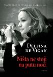 Ništa ne stoji na putu noći : Delfina de Vigan