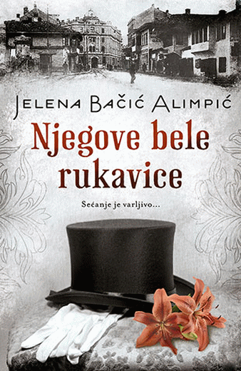 Njegove bele rukavice : Jelena Bačić-Alimpić