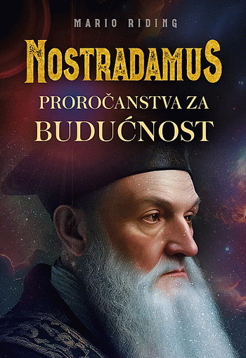 Nostradamus : proročanstva za budućnost