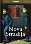 Nova Stradija : po motivima pripovedaka R. Domanovića : Svetislav Basara