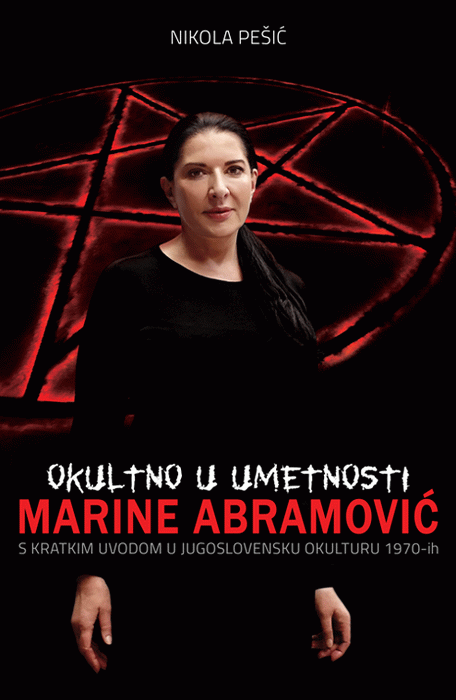 Okultno u umetnosti Marine Abramović : s kratkim uvodom u jugoslovensku okulturu 1970-ih : Nikola Pešić