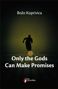 Only the Gods Can Make Promises