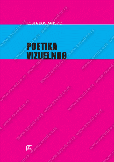 Poetika vizuelnog : Kosta Bogdanović