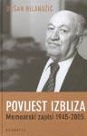 Povijest Izbliza: memoarski zapisi 1945-2005. : Dušan Bilandžić