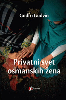 Privatni svet osmanskih žena : Godfri Gudvin