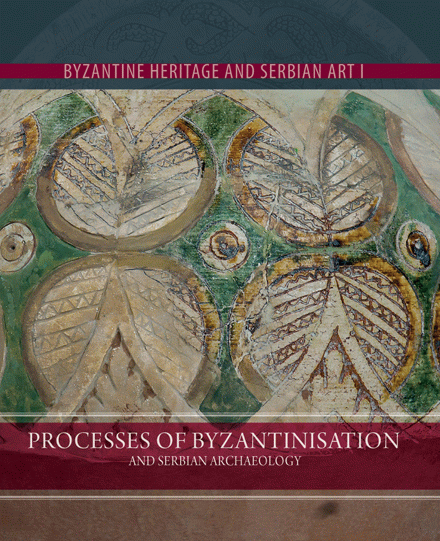 Processes of Byzantinisation and Serbian Archaeology