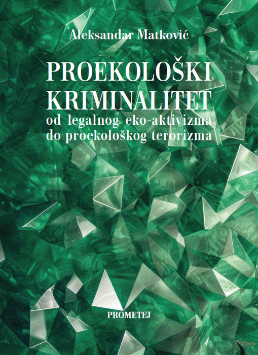 Proekološki kriminalitet - od legalnog eko-aktivizma do proekološkog terorizma