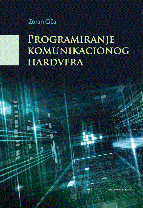 Programiranje komunikacionog hardvera : Zoran Čiča