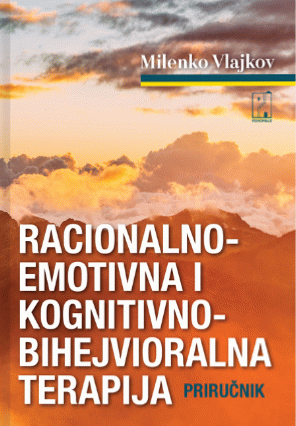 Racionalno-emotivna i kognitivno-bihejvioralna terapija : Milenko Vlajkov