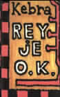 Rey je O.K.