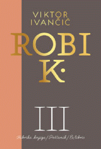 Robi K. III - 2005-2009.
