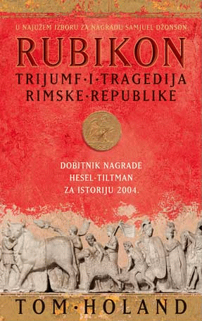 Rubikon - trijumf i tragedija Rimske republike