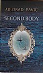 Second Body : Pious novel : Milorad Pavić