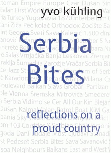 Serbia Bites : reflections on a proud country