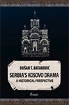 Serbia"s Kosovo Drama : a historical perspective : Dušan T. Bataković