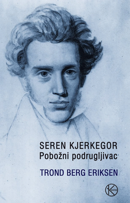 Seren Kjerkegor : pobožni podrugljivac