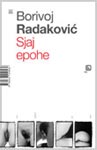 Sjaj epohe : roman, dvostruki putopis : Borivoj Radaković