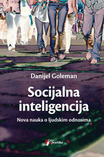 Socijalna inteligencija - nova nauka o ljudskim odnosima : Danijel Goleman