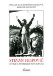 Stevan Filipović - istina o istorijskoj fotografiji