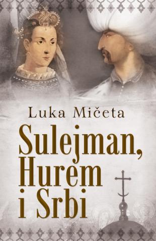 Sulejman, Hurem i Srbi