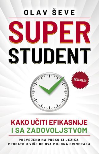 Super student : kako učiti efikasnije i dobijati bolje ocene