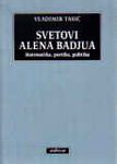 Svetovi Alena Badjua - matematika, poetika, politika