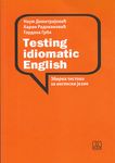Testing Idiomatic English - zbirka testova za engleski jezik