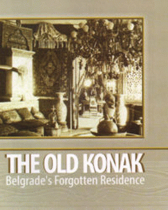 The Old Konak : Belgrade Forgotten Residence