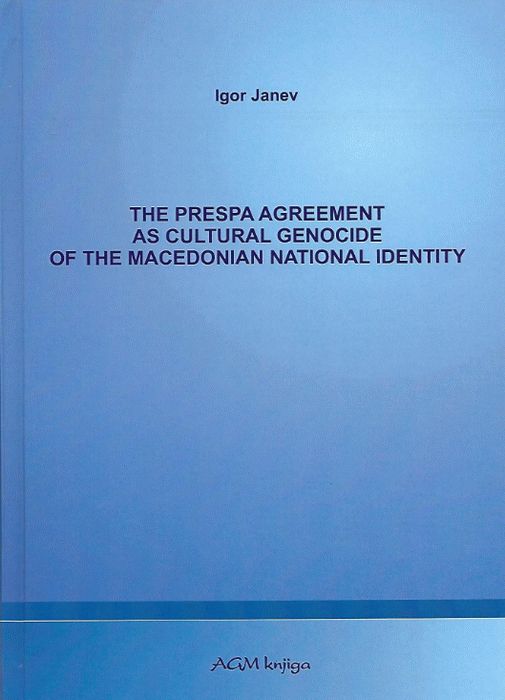 The Prespa agreement as cultural genocide of the Macedonian national identity
